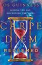 Carpe Diem Redeemed – Seizing the Day, Discerning the Times