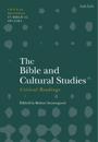The Bible and Cultural Studies: Critical Readings