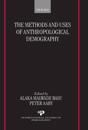 The Methods and Uses of Anthropological Demography