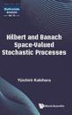 Hilbert And Banach Space-valued Stochastic Processes