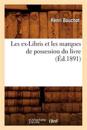 Les Ex-Libris Et Les Marques de Possession Du Livre (?d.1891)
