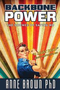 Backbone Power the Science of Saying No