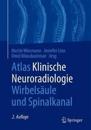 Atlas Klinische Neuroradiologie Wirbelsäule und Spinalkanal