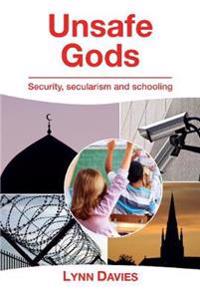 Unsafe Gods: Security, Secularism and Schooling