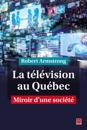 La télévision au Québec. Miroir d''une société