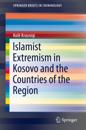 Islamist Extremism in Kosovo and the Countries of the Region