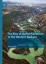 Rise of Authoritarianism in the Western Balkans