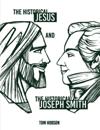 Historical Jesus and the Historical Joseph Smith