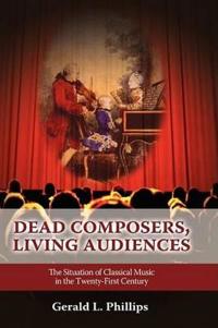 Dead Composers, Living Audiences