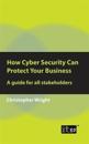 How Cyber Security Can Protect Your Business