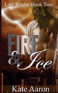 Fire & Ice (Lost Realm, #2)