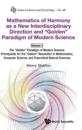 Mathematics Of Harmony As A New Interdisciplinary Direction And "Golden" Paradigm Of Modern Science-volume 3:the "Golden" Paradigm Of Modern Science: Prerequisite For The "Golden" Revolution In Mathematics,computer Science,and Theoretical Natural Sciences