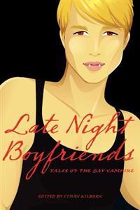 Late Night Boyfriends: Tales of the Gay Vampire