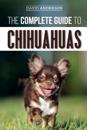 The Complete Guide to Chihuahuas