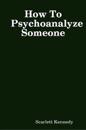 How To Psychoanalyze Someone