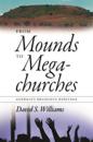 From Mounds to Megachurches