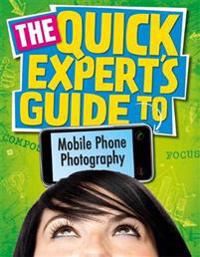 Quick Expert's Guide: Mobile Phone Photography