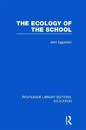 The Ecology of the School