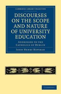 Discourses on the Scope and Nature of University Education