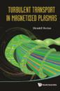 Turbulent Transport In Magnetized Plasmas