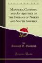 Manners, Customs, and Antiquities of the Indians of North and South America
