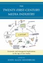 The Twenty-First-Century Media Industry