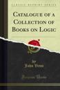 Catalogue of a Collection of Books on Logic