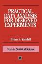 Practical Data Analysis for Designed Experiments