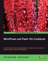 Wordpress and Flash 10x Cookbook