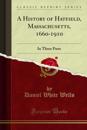 1660-1910; A History of Hatfield, Massachusetts