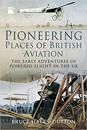 Pioneering Places of British Aviation