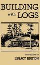 Building With Logs (Legacy Edition)