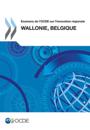 Examens de l'OCDE sur l'innovation regionale : Wallonie, Belgique 2012