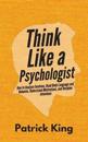 Think Like a Psychologist