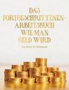 Das Fortgeschrittenen - Arbeitsbuch Wie Man Geld Wird (German)