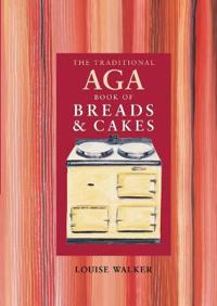 The Traditional Aga Book of Breads and Cakes