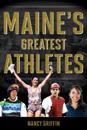 Maine's Greatest Athletes
