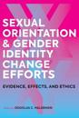 Sexual Orientation and Gender Identity Change Ef – Evidence, Effects, and Ethics