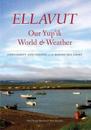 Ellavut / Our Yup'ik World and Weather