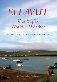 Ellavut / Our Yup'ik World & Weather