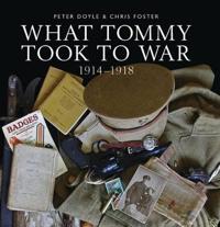 What Tommy Took to War, 1914-1918