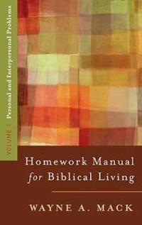 A Homework Manual for Biblical Living Vol. 1