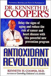 Dr. Kenneth H. Coopers Antioxidant Revolution