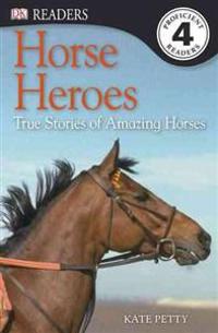 DK Readers L4: Horse Heroes: True Stories of Amazing Horses