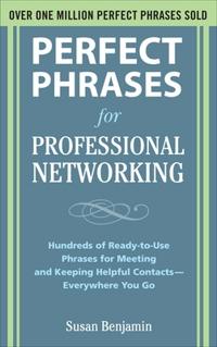 Perfect Phrases for Professional Networking