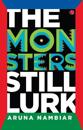 The Monsters Still Lurk