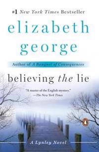 Believing the Lie: A Lynley Novel
