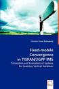 Fixed-mobile Convergence in TISPAN/3GPP IMS