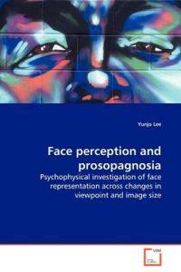 Face Perception and Prosopagnosia