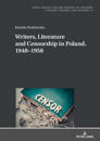 Writers, Literature and Censorship in Poland. 1948–1958